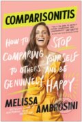 Kniha: Comparisonitis (Melissa Ambrosini). BenBella Books, 2021
