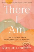 Kniha: There I Am (Ruthie Lindsey). Gallery Books, 2021