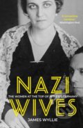 Kniha: Nazi Wives (James Wyllie). The History Press, 2021