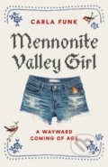 Kniha: Mennonite Valley Girl (Carla Funk). , 2021