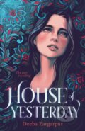 Kniha: House of Yesterday (Deeba Zargarpur)