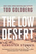 Kniha: The Low Desert (Todd Goldberg). Counterpoint, 2022