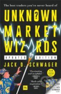 Kniha: Unknown Market Wizards (Jack D. Schwager). , 2023
