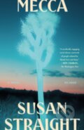 Kniha: Mecca (Susan Straight). Picador, 2023