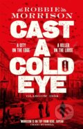 Kniha: Cast a Cold Eye (Robbie Morrison)