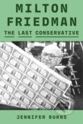 Kniha: Milton Friedman (Jennifer Burns). Farrar, Straus and Giroux, 2023