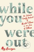 Kniha: While You Were Out (Meg Kissinger). Celadon Books, 2023