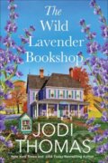 Kniha: The Wild Lavender Bookshop (Jodi Thomas). Zebra Books, 2024
