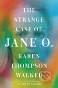 Kniha: The Strange Case of Jane O. (Karen Thompson Walker). Random House, 2025