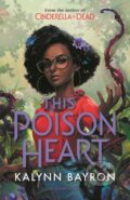 Kniha: THIS POISON HEART EXCLUSIVE (Bayron Kalynn). Bloomsbury, 2021