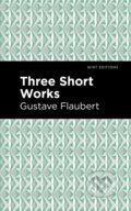 Kniha: Three Short Works (Gustave Flaubert). , 2021