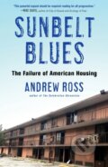 Kniha: Sunbelt Blues (Andrew Ross). , 2022