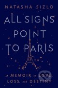 Kniha: All Signs Point To Paris (Natasha Sizlo). Mariner Books, 2022