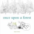 Kniha: Once Upon a Forest (Pam Fong)