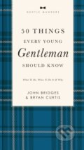 Kniha: 50 Things Every Young Gentleman Should Know Revised and Expanded (Bryan Curtis a John Bridges)