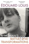 Kniha: A Woman’s Battles and Transformations (Edouard Louis)