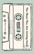 Kniha: The Music Was Just Getting Good (Alicia Cook). Andrews McMeel, 2024
