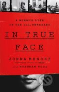 Kniha: In True Face (Joanna Mendez). Public Affairs, 2024
