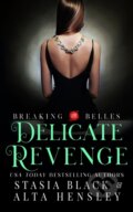 Kniha: Delicate Revenge (Alta Hensley a Stasia Black). , 2021