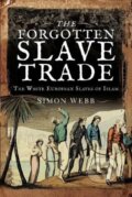 Kniha: The Forgotten Slave Trade (Simon a Webb). , 2021