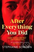 Kniha: After Everything You Did (Stephanie Sowden). Canelo, 2022