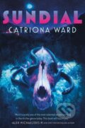 Kniha: Sundial (Catriona Ward). Tor Nightfire, 2022