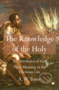 Kniha: The Knowledge of the Holy (A.W. Tozer). , 2022