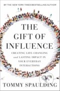 Kniha: The Gift of Influence (Tommy Spaulding). Currency, 2022