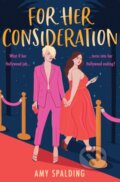 Kniha: For Her Consideration (Amy Spalding). One More Chapter, 2023
