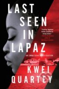 Kniha: Last Seen In Lapaz (Kwei Quartey). Soho Press, 2023