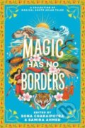 Kniha: Magic Has No Borders (Nafiza Azad, Naz Kutub, Olivia Chadha, Sabaa Tahir, Samira Ahmed, Sangu Mandanna, Sona Charaipotra, Tanaz Bhathena, Sayantani DasGupta a Tracey Baptiste). HarperCollins, 2023