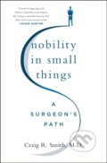 Kniha: Nobility in Small Things (M.D. Craig R. Smith). St. Martin´s Press, 2023