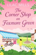 Kniha: The Corner Shop on Foxmore Green (Lilac Mills). Canelo, 2023