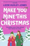 Kniha: Make You Mine This Christmas (Lizzie Huxley-Jones). Hodder Paperback, 2023