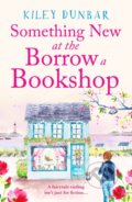 Kniha: Something New at the Borrow a Bookshop (Kiley Dunbar). Canelo, 2023