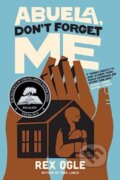Kniha: Abuela, Don't Forget Me (Rex Ogle). WW Norton & Co, 2024