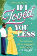 Kniha: If I Loved You Less (Aamna Qureshi)