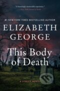 Kniha: This Body of Death (Elizabeth George). HarperCollins, 2021
