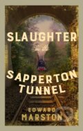 Kniha: Slaughter in the Sapperton Tunnel (Edward Marston). Allison & Busby, 2021
