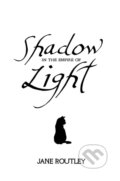 Kniha: Shadow in the Empire of Light (Jane Routley)
