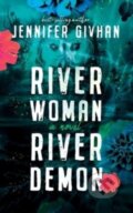 Kniha: River Woman, River Demon (Jennifer Givhan). Blackstone Publishing, 2022