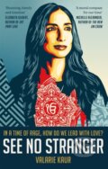 Kniha: See No Stranger (Valerie Kaur). Aster, 2022
