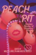 Kniha: Peach Pit (Kristel Buckley a Molly Llewellyn). Dzanc Books, 2023