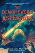 Kniha: The Demon Sword Asperides (Sarah Jean Horwitz)