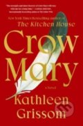 Kniha: Crow Mary (Kathleen Grissom). Atria Books, 2023