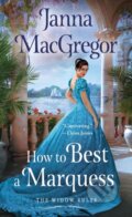 Kniha: How to Best A Marquess (Janna Macgregor). , 2023