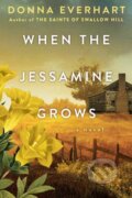 Kniha: When the Jessamine Grows (Donna Everhart)
