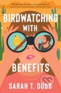 Kniha: Birdwatching with Benefits (Sarah T Dubb). Gallery, 2024