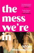 Kniha: The Mess We're In (Annie Macmanus). Wildfire, 2024