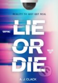 Kniha: Lie or Die (A. J. Clack). Firefly Books, 2024